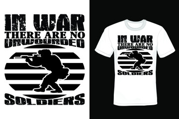 In War There Are No Unwounded Soldiers, Army T shirt design, vintage, typography