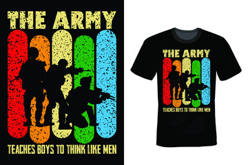 The army teaches boys to think like men. Army T shirt design, vintage, typography
