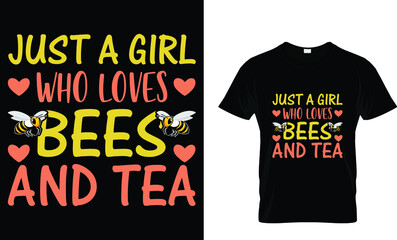 Just a girl who loves bees and tea T-shirt design template