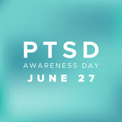 PTSD Awareness Day. June 27. Post Traumatic Stress Disorder. Teal gradient background. Vector illustration, flat design