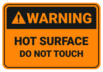 Hot surface do not touch. Warning Safety sign Vector Illustration. OSHA and ANSI standard sign.