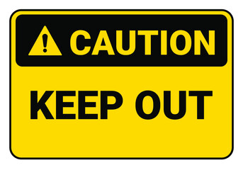  Caution  keep out. Safety sign Vector Illustration. OSHA and ANSI standard sign. eps10