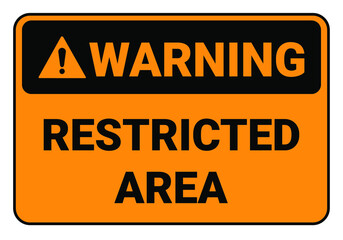 Warning Restricted area. Safety sign OSHA and ANSI. Symbol illustration. 