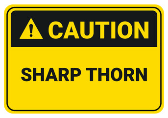 Caution sharp thorn. Safety sign. symbol illustration. Osha and ANSI standard.