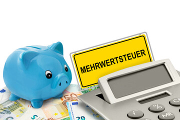 Mehrwertsteuer und Euro Geldscheine,  Sparschwein und Rechner auf weissem Hintergrund - obrazy, fototapety, plakaty