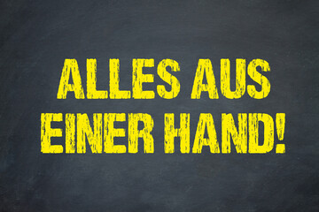 Alles aus einer Hand!