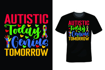 Fototapeta premium Autistic today. Genius tomorrow. Autism T shirt design, vintage, typography