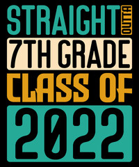 Fototapeta premium Straight Outta 7th Grade Class Of 2022 Graduation Vintage Typography T-Shirt Design