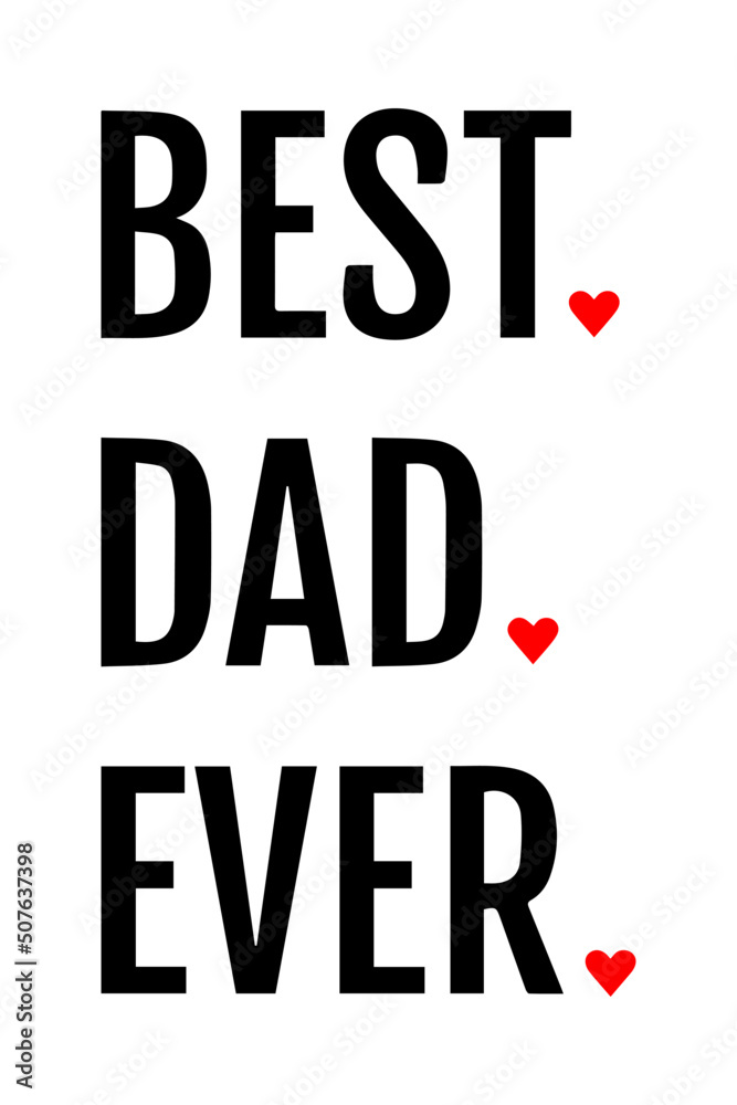 Wall mural Best Dad Ever. Father t-shirt design