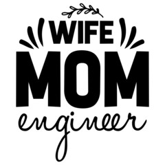 Wife Mom Engineer