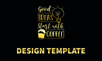 good idea start with coffee  vector logo monograme template