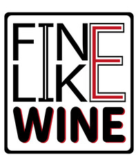 Fine like wine shirt design, wine t-shirt design, funny wine lover t-shirt design
