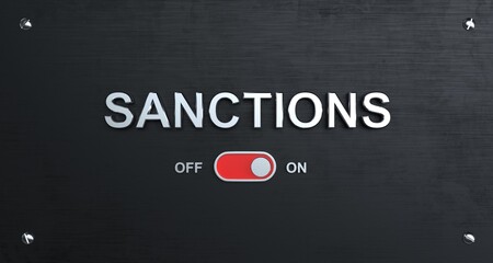 Activated ON-OFF switch to enable sanctions. Sanctions switch on the black panel. Modern digital concept of sanctions. Application of sanctions. 3D rendering