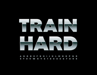 Vector motivational message Train Hard. Metallic shiny Font. Modern set of stainless Alphabet Letters and Numbers