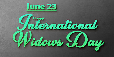 Happy International Widows Day , June month holidays. Calendar on workplace shadow Text Effect, Empty space for text