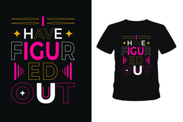 I have figured out  typography hand drown quotes Silhouette lettering t shirt design.