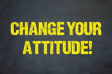 Change Your Attitude!