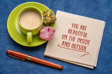 you are beautiful on the inside and outside, compliment or positive affirmation, handwriting on a...