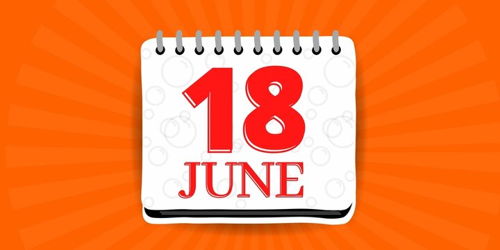 18 may, calendar with the day eighteen of the month of june in white color and background orange