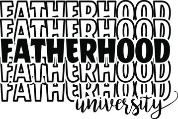 Obraz premium Fatherhood University design For Father's Day, Dad Life, Dad Quote, Gift for dad