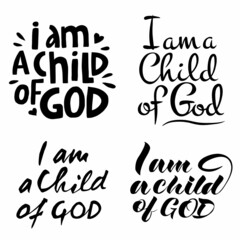 Vector set of four handwritten inscriptions I am a child of God in different styles in black