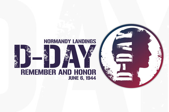 D-Day. Normandy Landings. Remember and Honor. June 6, 1944. Holiday concept. Template for background, banner, card, poster with text inscription. Vector EPS10 illustration.