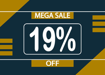Mega sale 19% off sign. 19% percent discount for product promotion.