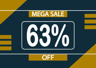 Mega sale 63% off sign. 63% percent discount for product promotion.