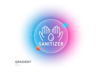 Hand sanitizer line icon. Gradient blur button with glassmorphism. Sanitary cleaning sign. Washing hands symbol. Transparent glass design. Hand sanitizer line icon. Vector