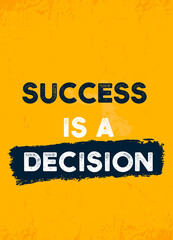 Success is a decision. quotes creative. Vector illustration. Creative design.