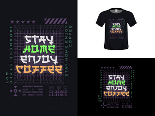 Tshirt typography quote design, Stay Home Enjoy Coffee for print. Poster template, Premium Vector.