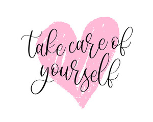 Vector illustration of Take Care of Yourself lettering quote. Self-care and body positive trendy concept. Modern calligraphy text design print for fashion, t shirt, label, badge, sticker, card, banner