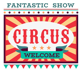 Circus poster. Fantastic show, welcome banner, bright striped background and colorful flags, retro festive performance invitation, vintage carnival, party emblem or flyer, vector illustration