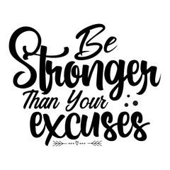 Be Stronger Than Your Excuses svg