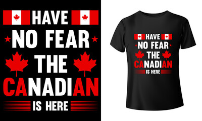 Have no fear the Canadian is here T-shirt Design