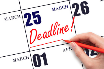 Hand drawing red line and writing the text Deadline on calendar date March 25. Deadline word written on calendar