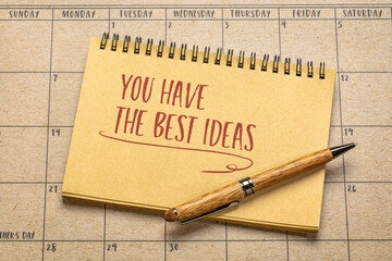 you have the best ideas - compliment or positive affirmation, handwriting in a sketchbook,...