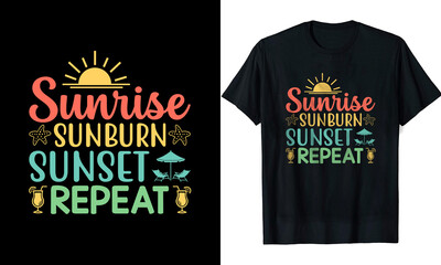 Sunrise Sunburn Sunset Repeat Summer Holiday t shirt design