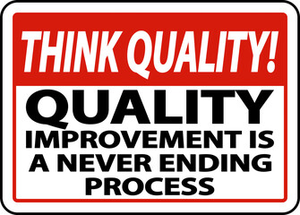 Quality Improvement Is Never Ending Sign