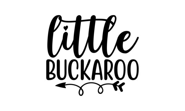 Little Buck A Roo SVG Little Buck A Roo SVG