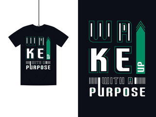 Wake up with a purpose lettering Motivational Modern T-Shirt Design