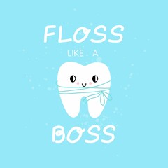 Tooth lettering. Floss like boss text. Cartoon character with dental floss, cleaning and care teeth, motivational phrase, cute childish poster or print, dental clinic mascot, vector illustration