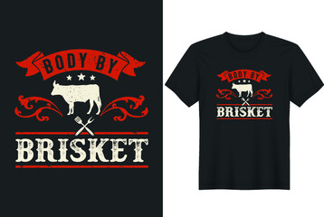 Body By Brisket BBQ Grill T-Shirt. Posters, Greeting Cards, Textiles, and Sticker Vector Illustration