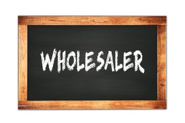 WHOLESALER text written on wooden frame school blackboard.