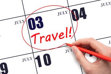 Hand drawing a red circle and writing the text TRAVEL on the calendar date 3July. Travel planning.