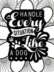 Dog Quotes coloring page. Coloring quote. Vector illustration.