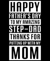 Fototapeta premium Happy father's day to my amazing step-dad thanks for putting up with my mom