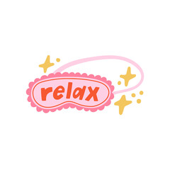 Relax hand drawn lettering with cute illustration of sleeping mask. Self care and relaxation concept.
Social media, poster and promotion design. Cute vector illustration.