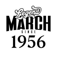 Legend since March1956, Retro vintage birthday typography design for Tshirt