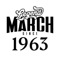 Legend since March1963, Retro vintage birthday typography design for Tshirt